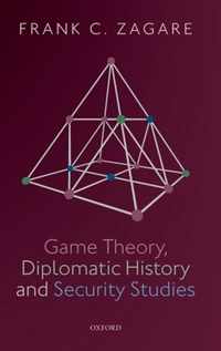 Game Theory, Diplomatic History and Security Studies