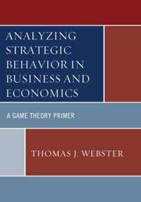 Analyzing Strategic Behavior in Business and Economics