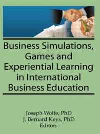 Business Simulations, Games, and Experiential Learning in International Business Education