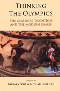 Thinking The Olympics: The Classical Tradition And The Moder