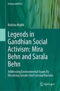 Legends in Gandhian Social Activism: Mira Behn and Sarala Behn