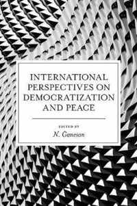 International Perspectives on Democratization and Peace