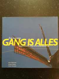 Gang is alles