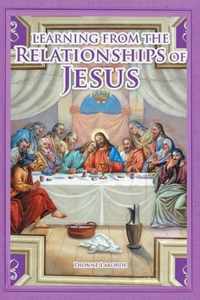 Learning From The Relationships Of Jesus