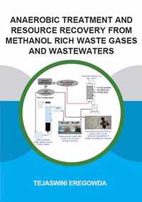 Anaerobic Treatment and Resource Recovery from Methanol Rich Waste Gases and Wastewaters