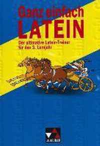 Ganz einfach Latein. 3. Lernjahr. Der ultimative Latein-Trainer