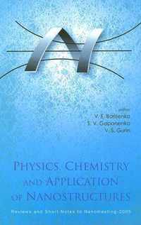 Physics, Chemistry And Application Of Nanostructures - Reviews And Short Notes To Nanomeeting-2005