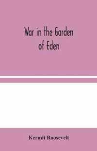 War in the Garden of Eden