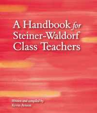 A Handbook for Steiner-Waldorf Class Teachers