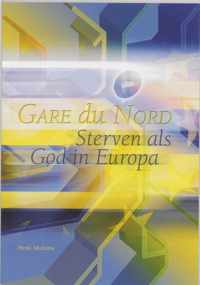 Gare Du Nord Sterven Als God In Europa