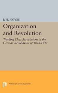 Organization and Revolution - Working Class Associations in the German Revolutions of 1848-1849