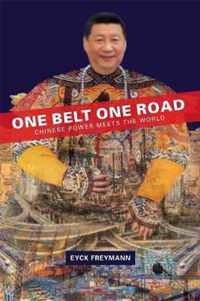 One Belt One Road  Chinese Power Meets the World