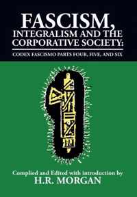 Fascism, Integralism and the Corporative Society - Codex Fascismo Parts Four, Five and Six