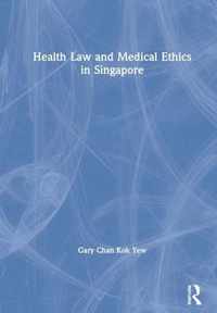 Health Law and Medical Ethics in Singapore