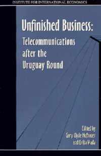 Unfinished Business - Telecommunications after the Uruguay Round