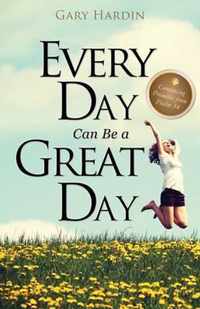 Every Day Can Be a Great Day