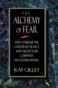 The Alchemy of Fear