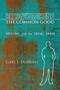 Reconstructing the Common Good