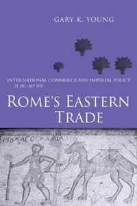 Rome's Eastern Trade: International Commerce and Imperial Policy 31 BC - Ad 305