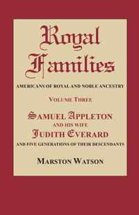 Royal Families: Americans of Royal and Noble Ancestry. Volume Three