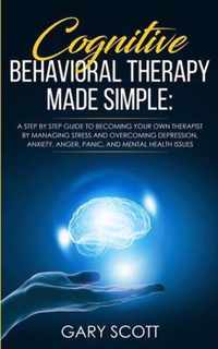 Cognitive Behavioral Therapy Made Simple