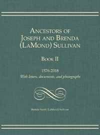 Ancestors of Joseph and Brenda (LaMond) Sullivan Book II