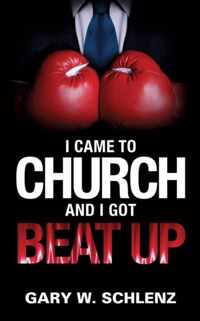 I Came To Church And I Got Beat Up