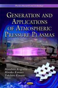 Generation & Application of Atmospheric Pressure Plasmas