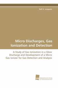 Micro Discharges, Gas Ionization and Detection