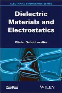 Dielectric Materials and Electrostatics