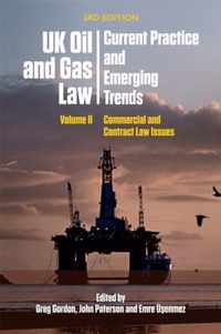 Uk Oil and Gas Law Current Practice and Emerging Trends Volume II Commercial and Contract Law Issues 2