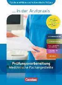 Medizinische Fachangestellte in der Arztpraxis 1.-3. Ausbildungsjahr. Prüfungsvorbereitung