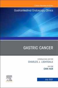 Gastric Cancer, An Issue of Gastrointestinal Endoscopy Clinics