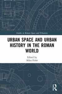 Urban Space and Urban History in the Roman World