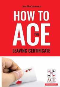 How to ACE the Leaving Certificate