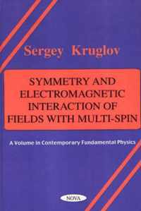 Symmetry & Electromagnetic Interaction of Fields with Multi-Spin