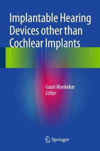 Implantable Hearing Devices other than Cochlear Implants