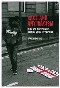 Race and Antiracism in Black British and British Asian Literature