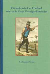 Pittoreske reis door Friesland. een van de Zeven Verenigde Provinciën