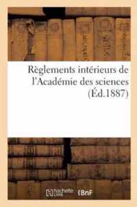 Reglements Interieurs de l'Academie Des Sciences