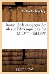 Journal de la Campagne Des Isles de l'Amerique Qu'a Fait M. D***. La Prise & Possession