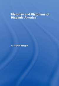 History and Historians of Hispanic America