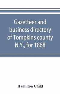 Gazetteer and business directory of Tompkins county, N.Y., for 1868