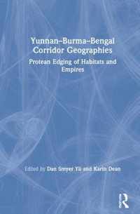 Yunnan-Burma-Bengal Corridor Geographies