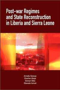 Post-War Regimes and State Reconstruction in Liberia and Sierra Leone