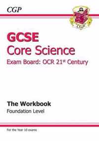 GCSE Core Science OCR 21st Century Workbook - Foundation (A*-G Course)