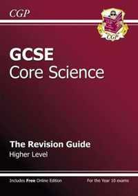 GCSE Core Science Revision Guide - Higher (with Online Edition) (A*-G Course)