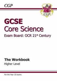 GCSE Core Science OCR 21st Century Workbook - Higher (A*-G Course)