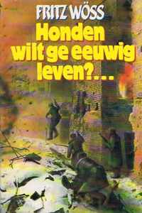 Honden wilt ge eeuwig leven?...