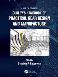 Dudley's Handbook of Practical Gear Design and Manufacture